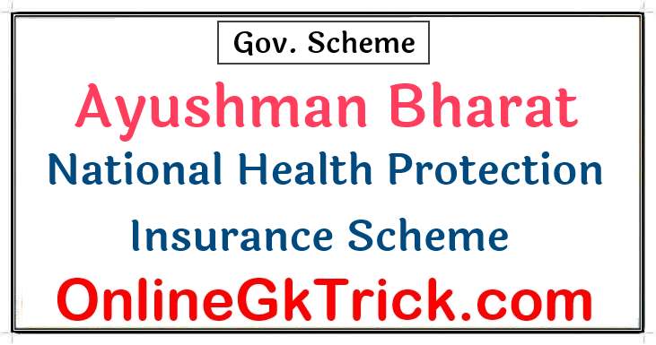 National Health Protection Insurance Scheme - Ayushman Bharat